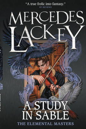 A Study in Sable: The Elemental Masters Mercedes Lackey 9781785653506