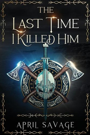 The Last Time I Killed Him April Savage 9781966076087