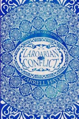 The Laroarian Conflict A Jarrell Hayes 9781442132788