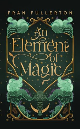 An Element Of Magic Fran Fullerton 9781916671508