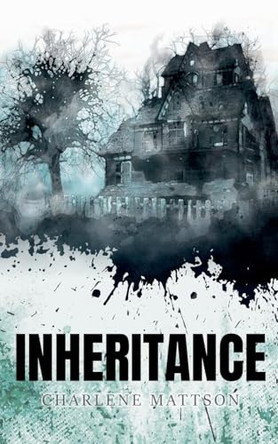 Inheritance Charlene Mattson 9798230608035
