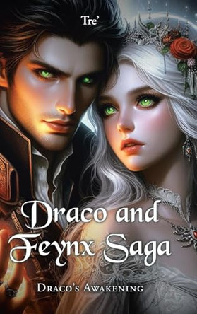 Draco and Feynx Saga: Draco's Awakening Tre' 9781637849491