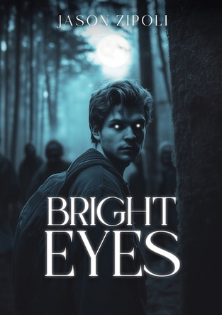 Bright Eyes Jason A Zipoli 9798348514570