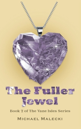 The Fuller Jewel Michael Malecki 9798348560010