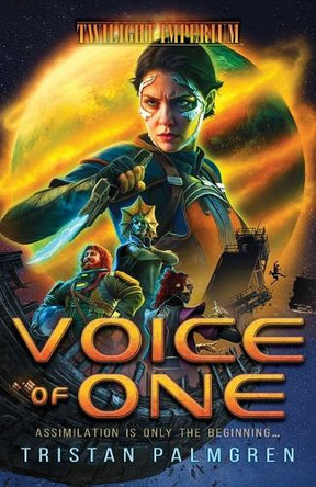 Voice of One: A Twilight Imperium Novel Tristan Palmgren 9781839083082
