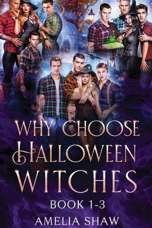 Whychoose Halloween Witches: Reverse Harem paranormal romance trilogy Amelia Shaw 9781923446175