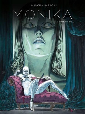 Monika Vol. 1: Masked Ball Thilde Barboni 9781785853524