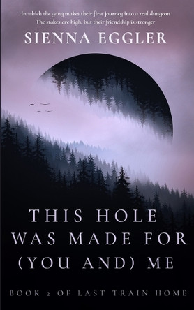 This Hole Was Made For (You And) Me Sienna Eggler 9798348554538
