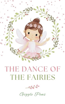 The Dance of the Fairies Giggle Pens 9798230203421
