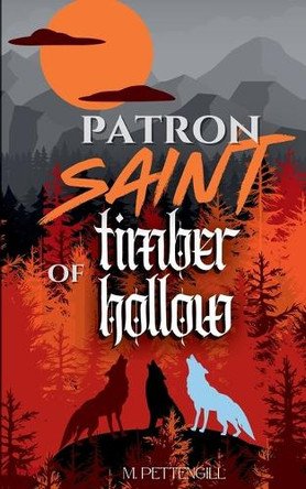 Patron Saint of Timber Hollow M Pettengill 9798348512453