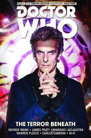 Doctor Who: The Twelfth Doctor: Time Trials Vol. 1: The Terror Beneath George Mann 9781785860836