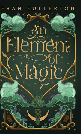 An Element Of Magic Fran Fullerton 9781916671515