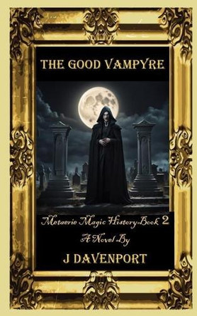 The Good Vampyre Jonathan Davenport 9798372116689