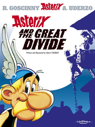 Asterix: Asterix and The Great Divide: Album 25 Albert Uderzo 9780752847122 [USED COPY]