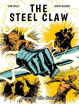 The Steel Claw: Reign of The Brain by Tom Tully