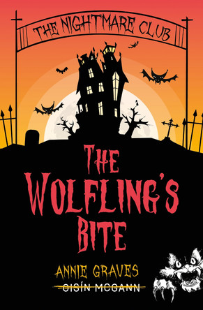 The Nightmare Club: The Wolfling's Bite Annie Graves 9781915071811