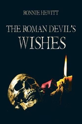 The Roman Devil's Wishes Ronnie Hewitt 9781496964281