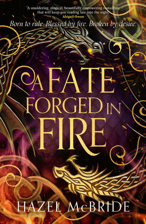 A Fate Forged in Fire Hazel McBride 9781408749074