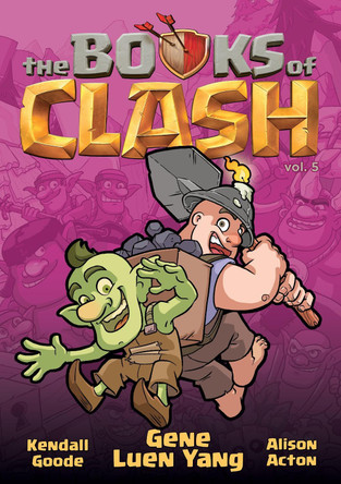 The Books of Clash Volume 5: Legendary Legends of Legendarious Achievery Gene Luen Yang 9781250816344