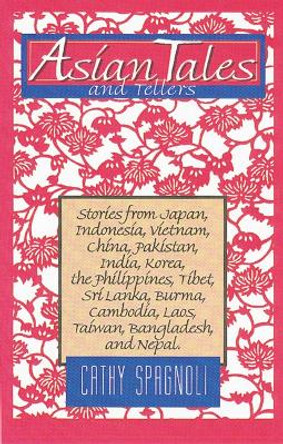 Asian Tales and Tellers Cathy Spagnoli 9780874835267
