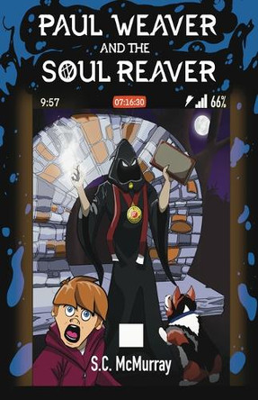 Paul Weaver and the Soul Reaver Sean McMurray 9781963832143