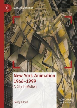 New York Animation 1966-1999: A City in Motion Robby Gilbert 9783031894893