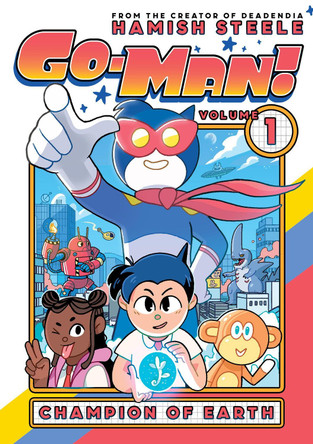 Go-Man: Champion of Earth Hamish Steele 9781454955047