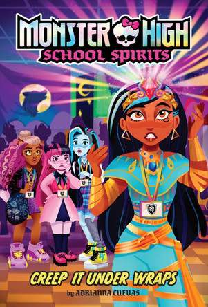 Creep It Under Wraps (Monster High School Spirits #2) Adrianna Cuevas 9781419772931