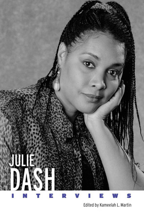 Julie Dash: Interviews Kameelah L. Martin 9781496859310