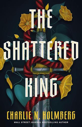 The Shattered King Charlie N. Holmberg 9781662516832