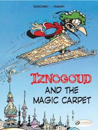 Iznogoud 6 - Iznogoud and the Magic Carpet Goscinny 9781849180443