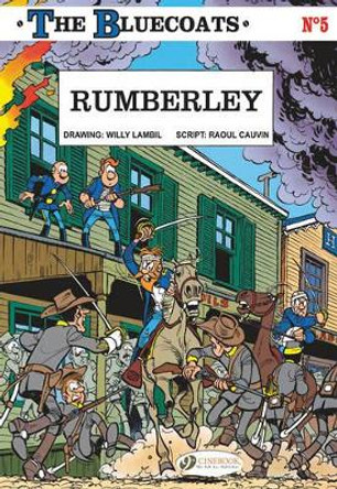 Bluecoats Vol. 5: Rumberley Raoul Cauvin 9781849181082