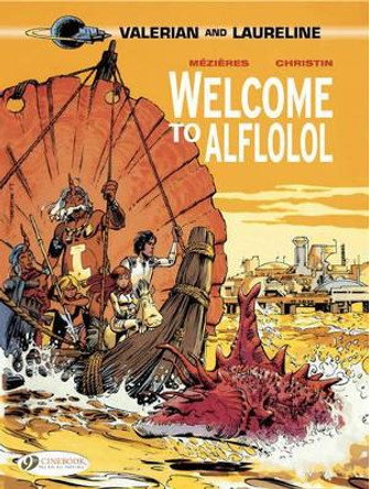 Valerian 4 - Welcome to Alflolol Pierre Christin 9781849181334