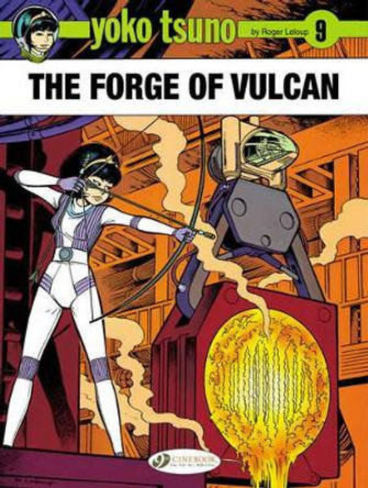 Yoko Tsuno Vol. 9: The Forge of Vulcan Roger Leloup 9781849181976