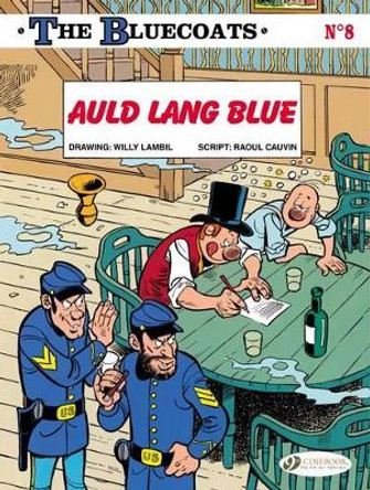 Bluecoats Vol. 8: Auld Lang Blue Raoul Cauvin 9781849182454