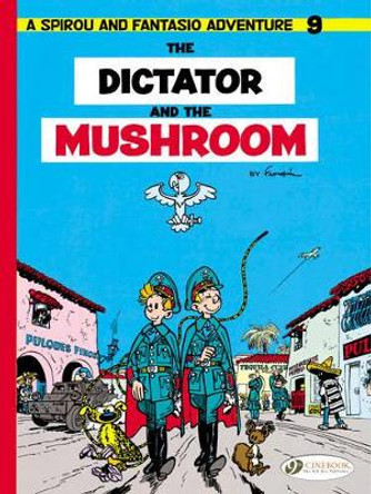 Spirou & Fantasio 9 -Tthe Dictator of the Mushroom Andre Franquin 9781849182676