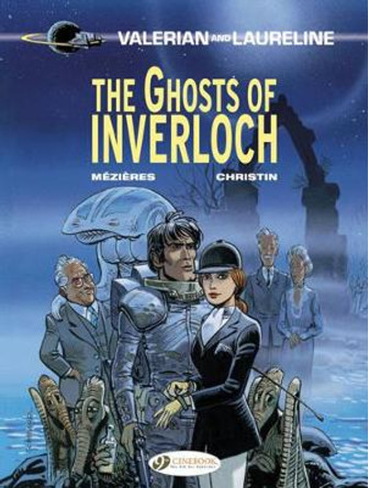 Valerian 11 - The Ghosts of Inverloch Pierre Christin 9781849182935