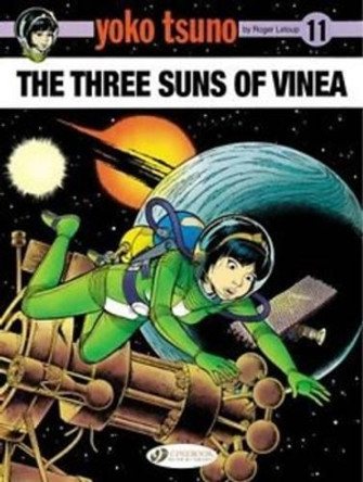 Yoko Tsuno Vol. 11: the Three Suns of Vinea Roger LeLoup 9781849183024