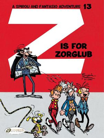 Spirou & Fantasio 13 - Z is for Zorglub Andre Franquin 9781849183628