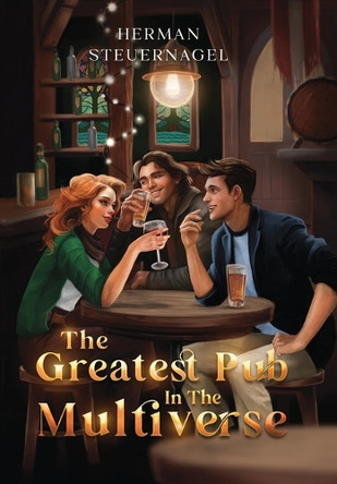 The Greatest Pub in the Multiverse Herman Steuernagel 9781990505232