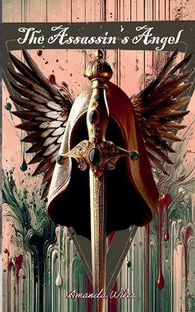 The Assassin's Angel Amanda Wiles 9798227495419