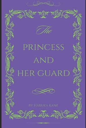 The Princess and Her Guard Haruka Kane 9798877674394