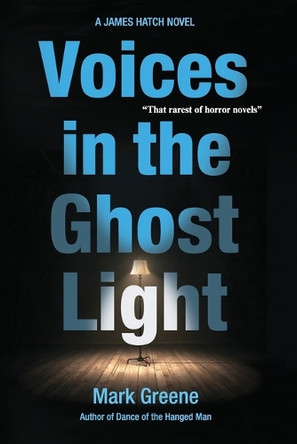 Voices in the Ghost Light: A James Hatch Novel Mark Greene 9798987024638