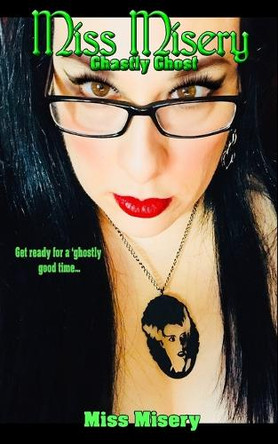 Miss Misery: Ghastly Ghost Miss Misery 9798390011300
