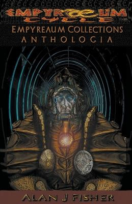 Empyraeum Collections: Anthologia Alan J Fisher 9798223420989