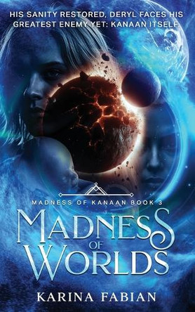 Madness of Worlds: Book 3 in Madness of Kanaan Karina Fabian 9781956489200