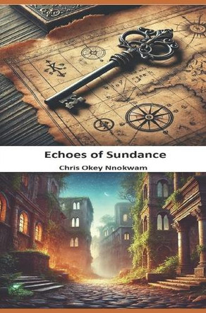 Echoes of Sundance Chris Okey Nnokwam 9798314616215