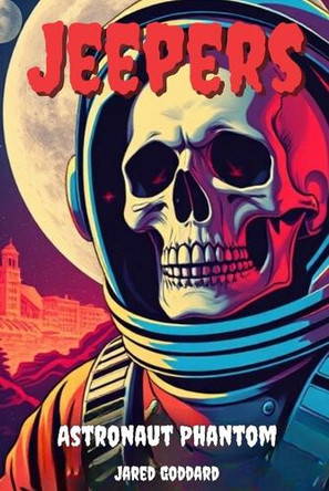 Astronaut Phantom Jared Goddard 9798284457948