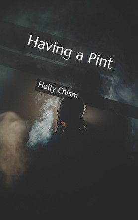 Having a Pint Holly Chism 9798372876187