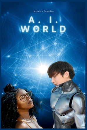 A. I. World Leebrina Pagdilao 9798986035154 A. I. World Leebrina Pagdilao 9798986035154